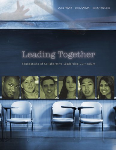 Leading Together: Foundations of Collaborative Leadership for the Classroom